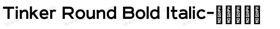 Tinker Round Bold Italic字体转换